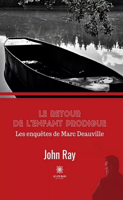 Le retour de l’enfant prodigue - John Ray - Le Lys Bleu Éditions