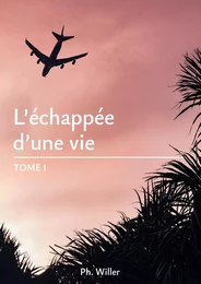 L'Echappée d'une Vie