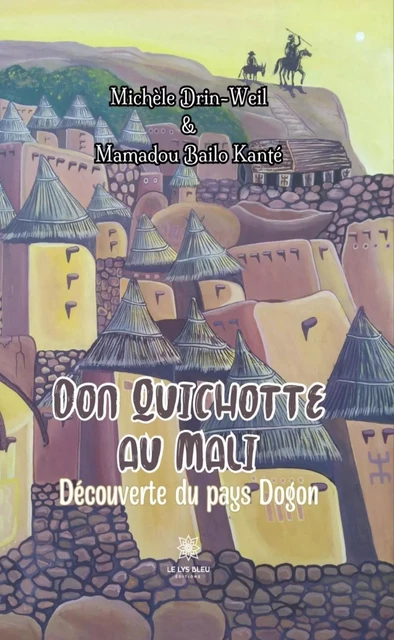 Don Quichotte au Mali - Mamadou Bailo Kanté - Le Lys Bleu Éditions