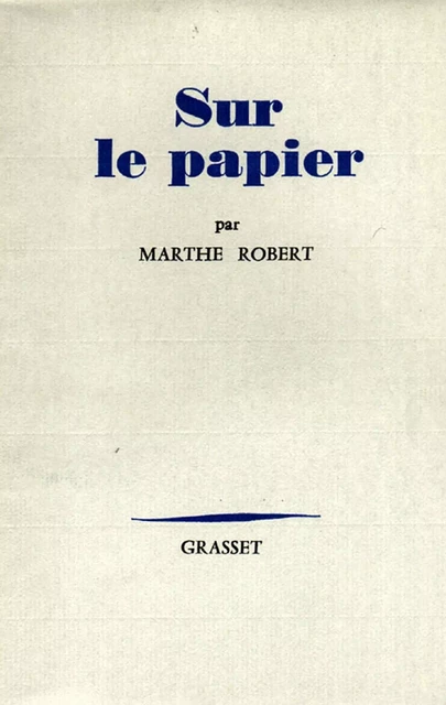 Sur le papier - Marthe Robert - Grasset