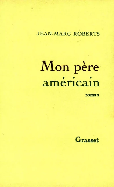 Mon père américain - Jean-Marc Roberts - Grasset