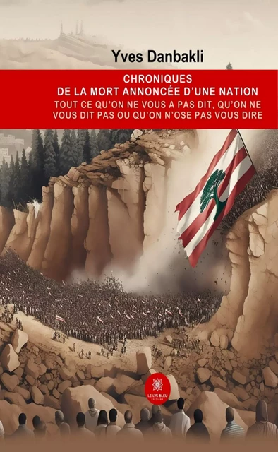 Chroniques de la mort annoncée d’une nation - Yves Danbakli - Le Lys Bleu Éditions