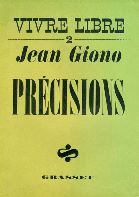 Précisions - Vivre libre II - Jean Giono - Grasset