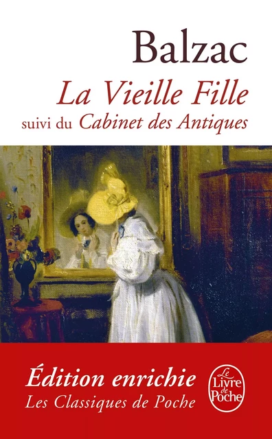 La Vieille Fille suivi de Cabinet des Antiques - Honoré de Balzac - Le Livre de Poche