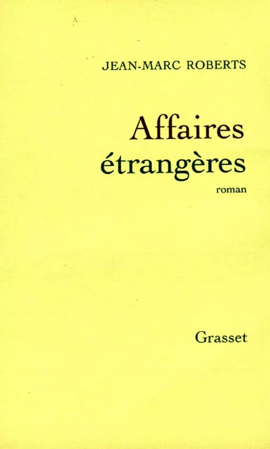 Affaires étrangères - Jean-Marc Roberts - Grasset