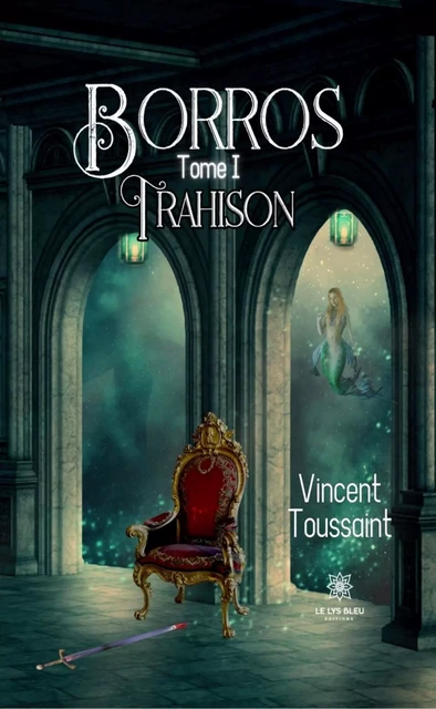 Borros - Tome 1 - Vincent Toussaint - Le Lys Bleu Éditions