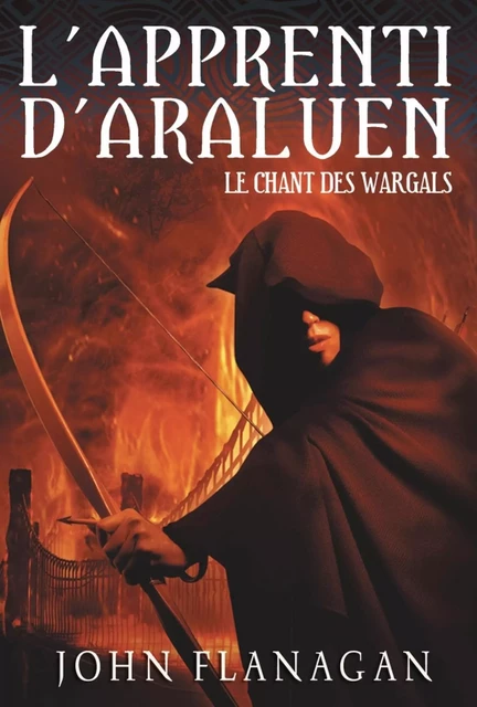 L'Apprenti d'Araluen 2 - Le Chant des Wargals - John Flanagan - Hachette Romans