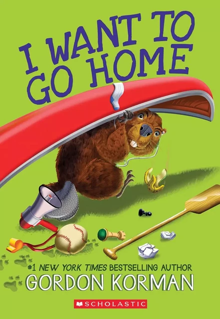 I Want to Go Home - Gordon Korman - Scholastic Canada Ltd