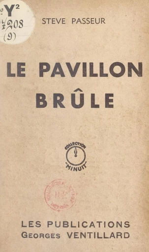 Le pavillon brûle - Stève Passeur, Georges Ventillard - FeniXX réédition numérique