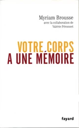 Votre corps a une mémoire