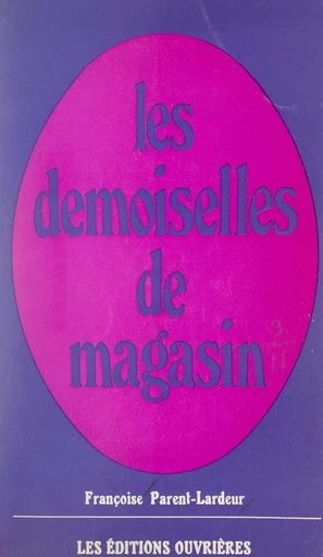 Les demoiselles de magasin - Françoise Parent-Lardeur - FeniXX réédition numérique