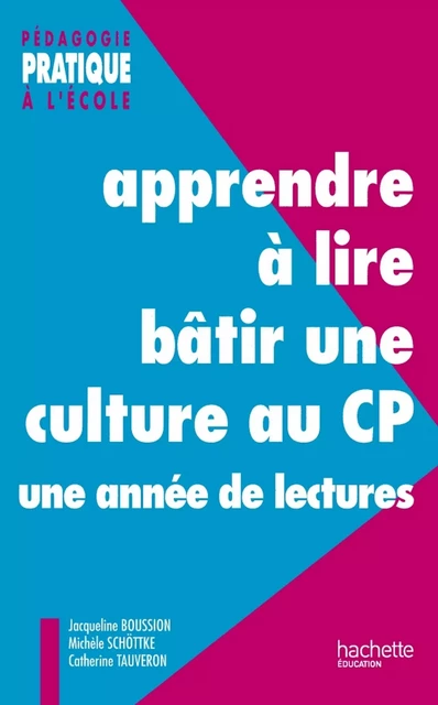 Apprendre à lire, bâtir une culture au CP - Une année de lectures - Ebook PDF - Jacqueline Boussion, Michèle Schöttke, Catherine Tauveron - Hachette Éducation