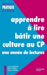 Apprendre à lire, bâtir une culture au CP - Une année de lectures - Ebook PDF