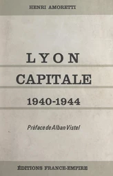 Lyon capitale, 1940-1944