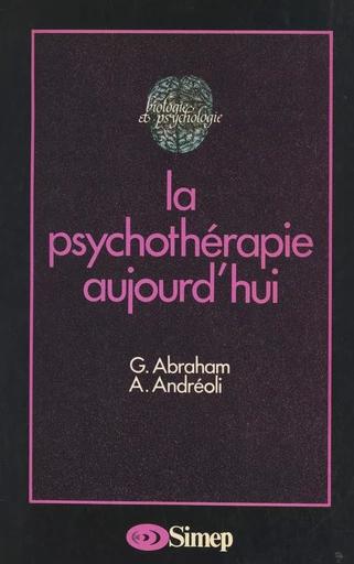 La psychothérapie aujourd'hui - G. Abraham, Antonio Andreoli - FeniXX réédition numérique