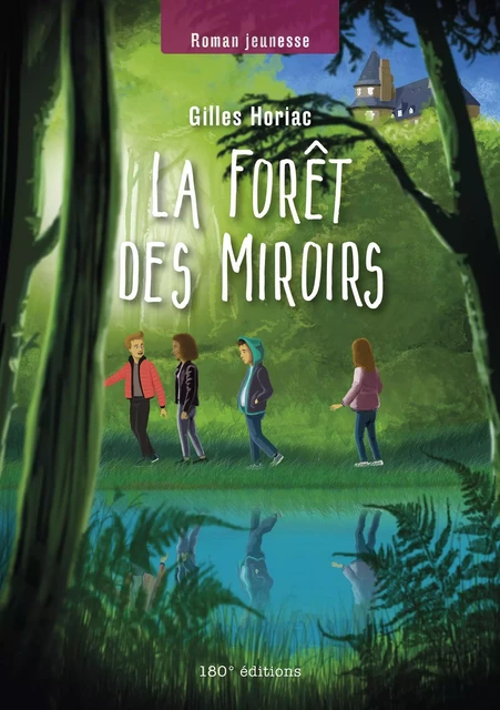 La forêt des Miroirs - Gilles Horiac - 180° éditions