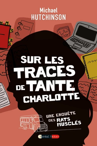 Sur les traces de tante Charlotte - Michael Hutchinson - Editions du Boréal