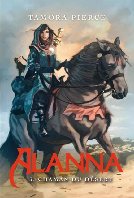 Alanna 3 - Chaman du désert - Tamora Pierce - Hachette Romans