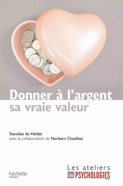 Donner à l'argent sa vraie valeur - Stanislas de Haldat - Hachette Pratique