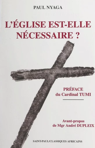 L'Église est-elle nécessaire ? - Paul Nyaga Nwaha - FeniXX réédition numérique