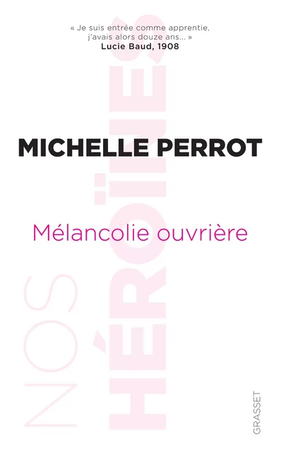 Mélancolie ouvrière - Michelle Perrot - Grasset