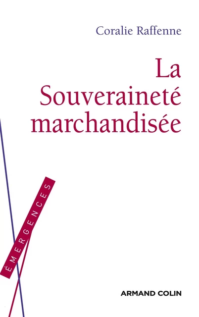 La souveraineté marchandisée - Coralie Raffenne - Armand Colin