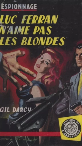 Luc Ferran n'aime pas les blondes - Gil Darcy - FeniXX réédition numérique