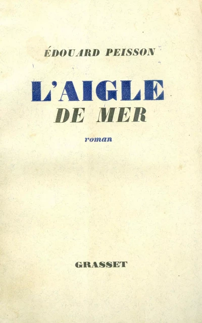 L'Aigle de mer - Édouard Peisson - Grasset