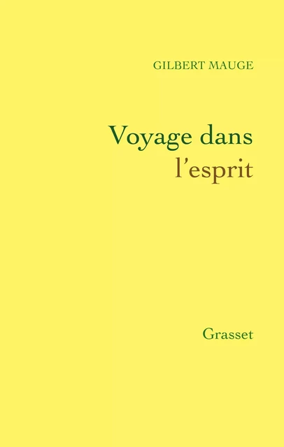 Le voyage dans l'esprit - Gilbert Mauge - Grasset