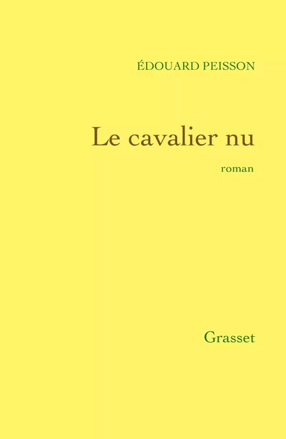 Le cavalier nu - Édouard Peisson - Grasset