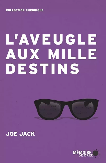 L'aveugle aux mille destins - Joe Jack - Mémoire d'encrier