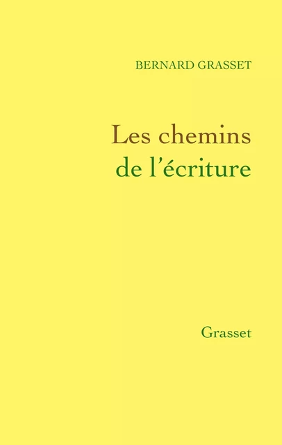 Les chemins de l'écriture - Bernard Grasset - Grasset