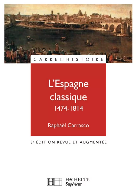 L'Espagne classique 1474 - 1814 - Ebook epub - Raphaël Carrasco - Hachette Éducation