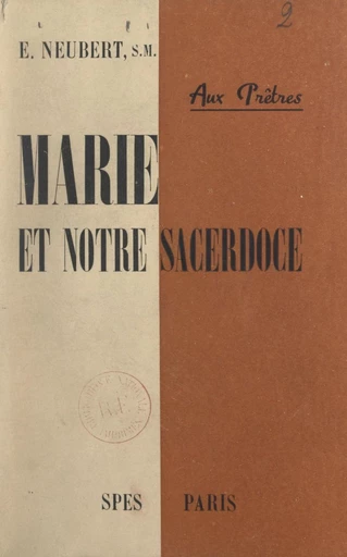 Aux prêtres : Marie et notre sacerdoce - Émile Neubert - FeniXX réédition numérique