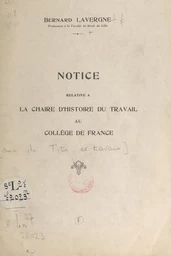 Notice relative à la chaire d'histoire du travail au Collège de France