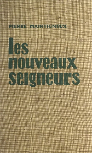 Les nouveaux seigneurs - Pierre-Jean Maintigneux - FeniXX réédition numérique