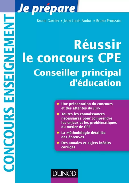 Réussir le concours CPE (Conseiller principal d'éducation) - Bruno Garnier, Jean-Louis Auduc, Bruno Pronzato - Dunod