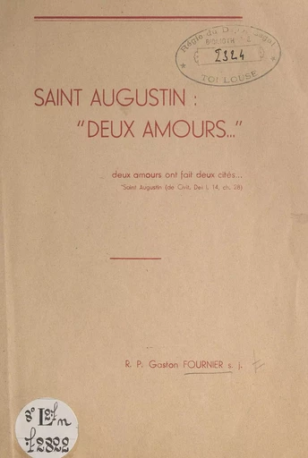 Saint Augustin : "Deux amours..." - Gaston Fournier - FeniXX réédition numérique