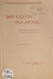 Saint Augustin : "Deux amours..."