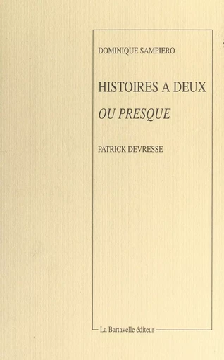 Histoires à deux ou presque - Dominique Sampiero - FeniXX réédition numérique