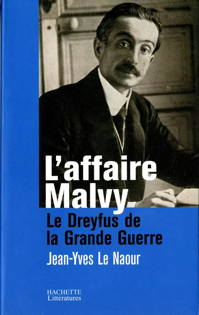 L'affaire Malvy - Jean-Yves Le Naour - Hachette Littératures