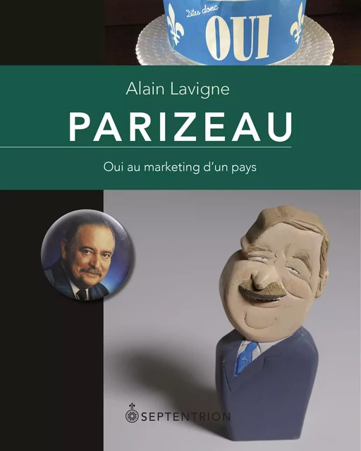 Parizeau - Alain Lavigne - Éditions du Septentrion