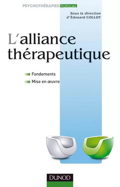 L'alliance thérapeutique -  GEAMH (Groupement pour l'Etude et les Applications Médicales de l'Hypnose, Edouard Collot - Dunod