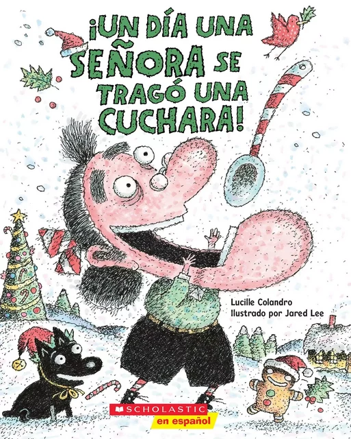 ¡Un día una señora se tragó una cuchara! (There Was An Old Lady Who Swallowed a Spoon!) - Lucille Colandro - Scholastic Inc.