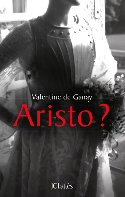 Aristo ? - Valentine de Ganay - JC Lattès