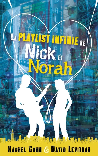 La playlist infinie de Nick et Norah - Rachel Cohn, David Levithan - Hachette Romans