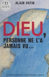 Dieu, personne ne l'a jamais vu...