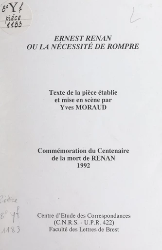 Ernest Renan, ou la nécessité de rompre - Yves Moraud - FeniXX réédition numérique