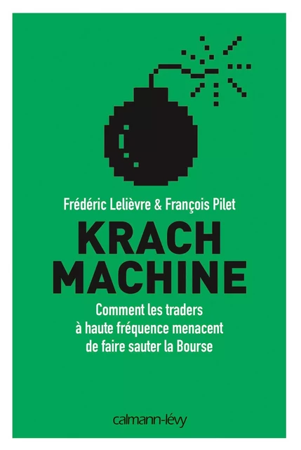 Krach machine - Frédéric Lelièvre, François Pilet - Calmann-Lévy