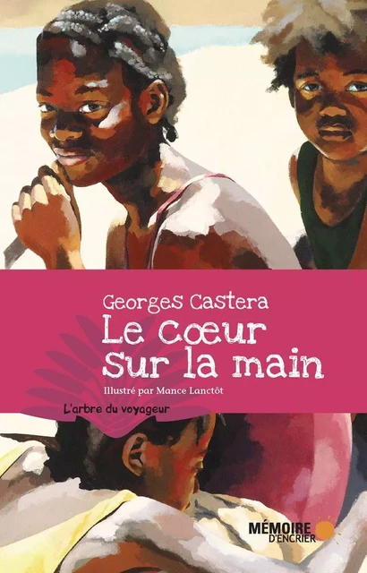 Le coeur sur la main - Georges Castera - Mémoire d'encrier